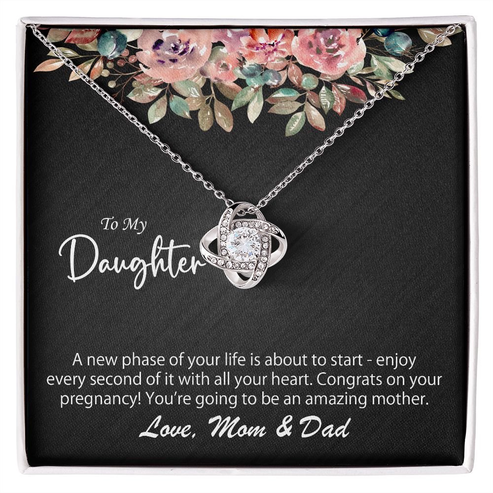 To My Daughter On Her Pregnancy Gift From Mom & Dad- A new phase - Love Knot Necklace #e46